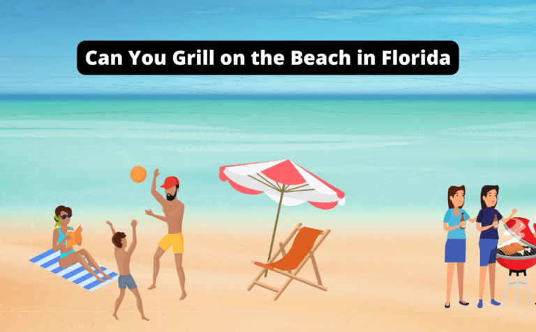 Can You Grill on the Beach in Florida? [Learn More!]