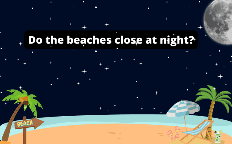 Do the beaches close at night? [Find out here!]