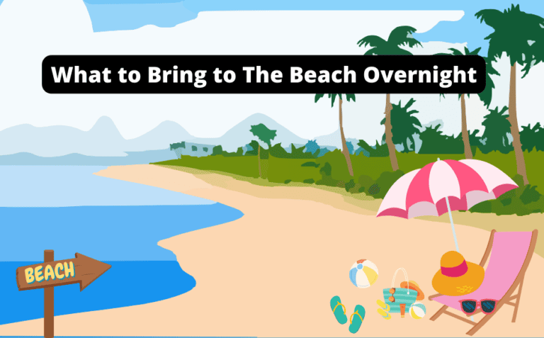 What to Bring to the Beach Overnight [The Ultimate Checklist]