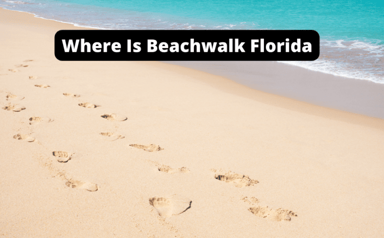 Where is Beach Walk Florida? [Find Out Now!]
