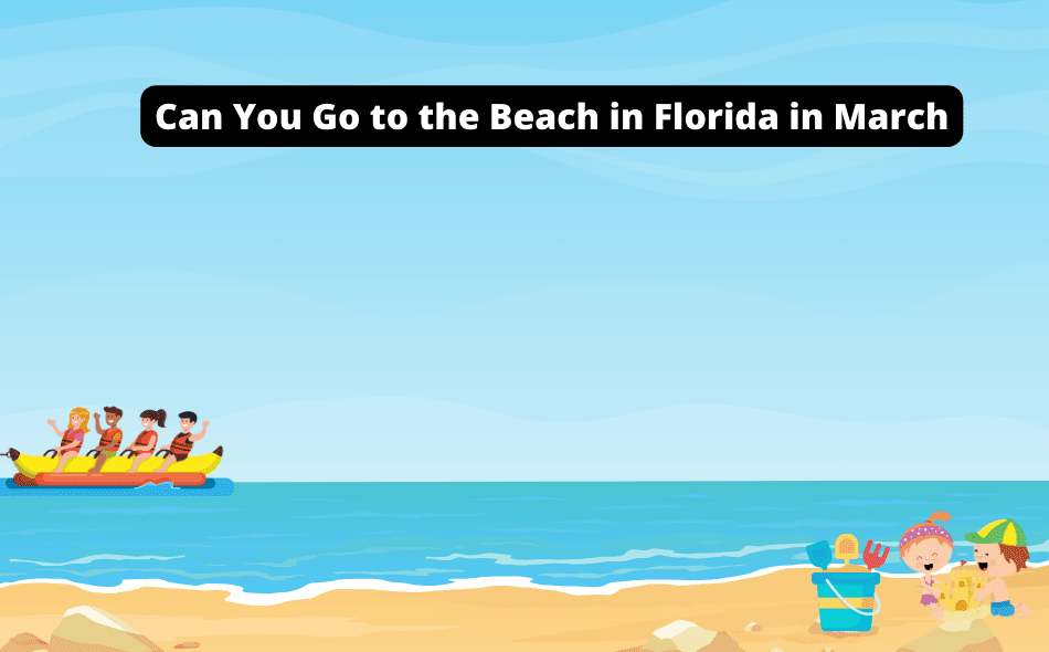 can you go to the beach in florida in march