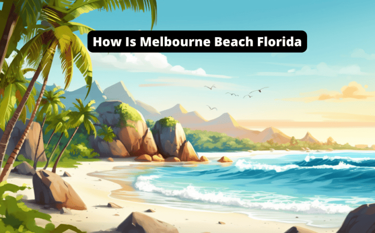 How Is Melbourne Beach Florida [Must-See Attractions!!]